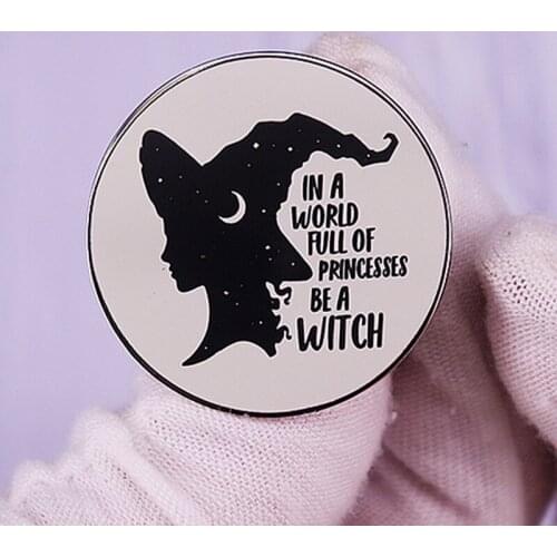 In A World Full Of Princesses Be A Witch Brooch Pins Enamel Metal Badges Lapel Pin Brooches Fashion Jewelry Accessories