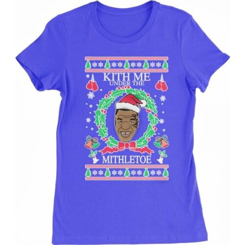 KITH ME UNDER THE MITHELTOE TYSON UGLY CHRISTMAS WOMENS T-SHIRT