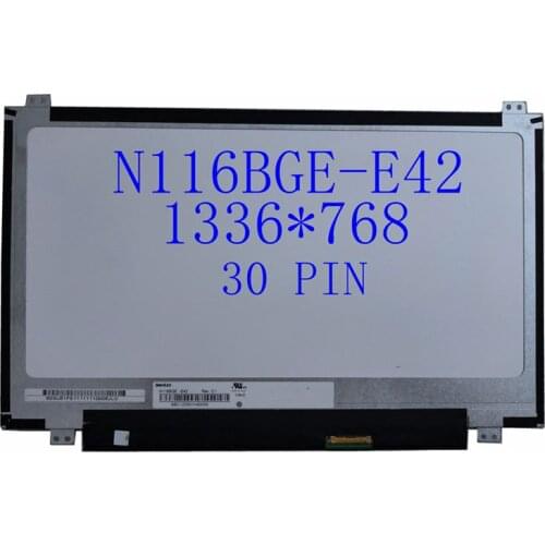 11.6"inch HD 1366*768 30 PIN LCD display screen Panel N116BGE-E42 B116XTN01.0 N116BGE-E32 N116BGE-EA2 B116XTN02.3 Replacemen