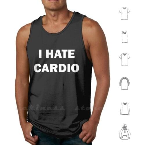 I Hate Cardio Tank Tops Vest 100% Cotton Run Running Runner Runners Cardio Exercise Work Out Workout Endurance Push Limits