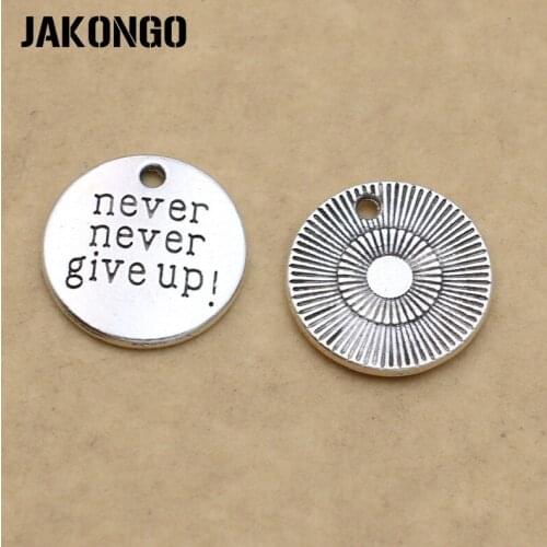 JAKONGO Antique Silver Plated Never never Give Up Charm Pendants for Jewelry Accessories Making Bracelet DIY 20mm 10pcs/lot