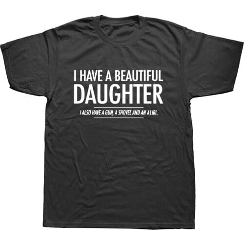 BEAUTIFUL DAUGHTER FUNNY MENS SLOGAN T SHIRT GUN ALIBI BOYFRIEND WARNING JOKE T-SHIRT