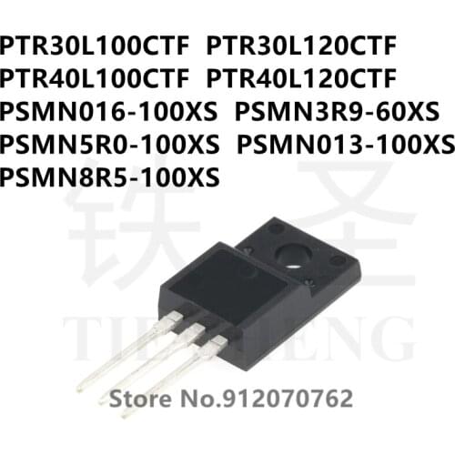10PCS PTR30L100CTF PTR30L120CTF PTR40L100CTF PTR40L120CTF PSMN016-100XS PSMN3R9-60XS PSMN5R0-100XS PSMN013-100XS PSMN8R5-100XS