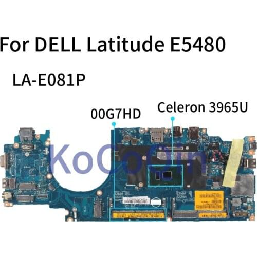 KoCoQin laptop Motherboard For DELL Latitude E5480 Celeron 3965U Mainboard CN-00G7HD 00G7HD LA-E081P SR34A DDR4 TEST