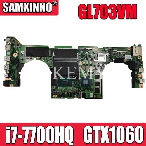 Akemy GL703VM DA0BKNMBAB0 i7-7700HQ SR32Q N17E-G1-A1 GTX 1060 GPU For Asus GL703VM GL703VD Laptop Motherboard System Mainboard