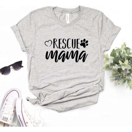 Rescue Mama dog cat mom Print Women Tshirts Cotton Casual Funny t Shirt For Lady Yong Girl Top Tee Hipster FS-42