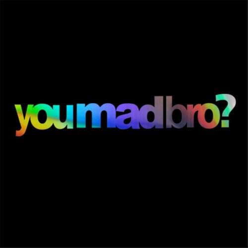 You Mad Bro Car Vinyl Sticker Window Truck Laptop Wall Home Door Art Decal Decor