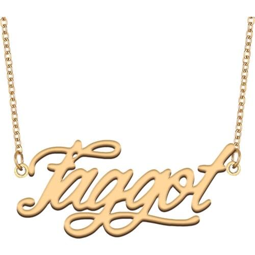 Faggot Name Necklace for Women Stainless Steel Jewelry 18k Gold Plated Nameplate Pendant Femme Mother Girlfriend Gift