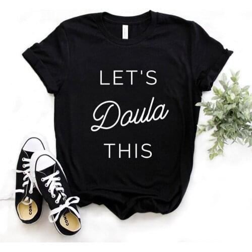 Lets Doula This Letter Print Women T Shirt Short Sleeve O Neck Women Tshirt Ladies Fashion Tee Shirt Tops