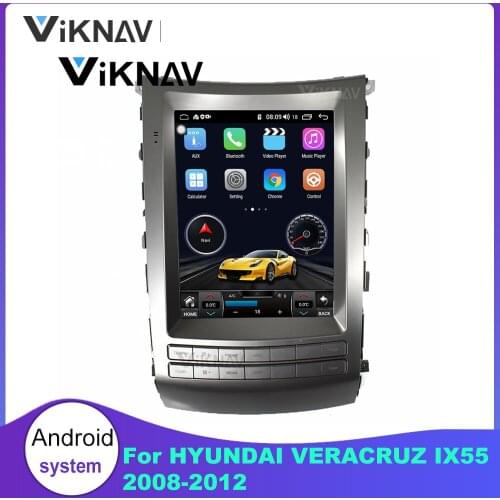 Car Radio Multimedia Player for HYUNDAI VERACRUZ IX55 2008-2012 Android Stereo Head Unit Vertical Screen Tape Recorder