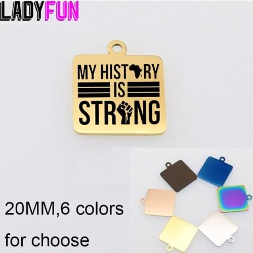 My History Is Strong Charm Stainless Steel Laser Logo Charms High Polish Mirror Pendant 20mm 10pcs