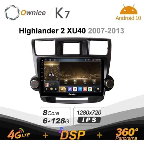 K7 Ownice 6G Ram 128G Rom Android 10.0 Car radio setero for Toyota Highlander 2 XU40 2007 - 2013 Auto Audio 360 Panorama Optical