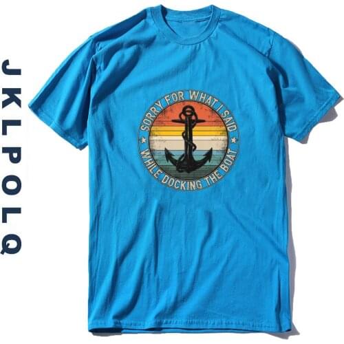 JKLPOLQ Summer Dropshipping Streetwear Oversize Mens T-Shirt Sorry For What I Said While Docking The Boat Printing Tops