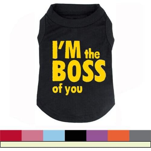 Free Shipping I am the boss of you Printed Pet Puppy Clothes Shirts Tee Clothes T Shirts for Summer for Small Medium Large