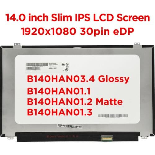 14.0" Laptop Screen B140HAN03.4 Glossy B140HAN01.1 B140HAN01.2 B140HAN1.3 NV140FHM-N62 Matte LCD Display IPS 1920x1080 30pin eDP