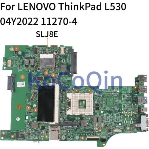 KoCoQin Laptop motherboard For LENOVO ThinkPad L530 15'6 Inch Mainboard 04Y2022 04W3570 04W6680 11270-4 SLJ8E