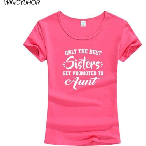 Only The Best Sister Get Promoted To Aunt T Shirt Women Funny Birthday Gift T-shirt Fashion Short Sleeve Tops Tees For Lady