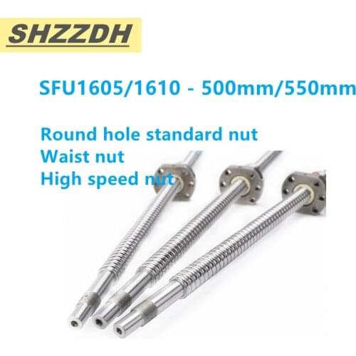 1 PCS SFU1605 SFU1610 Length 500mm/550mm Ball screw with ball hole nut/waist nut/for BKBF12 EKEF12 FKFF12 CNC accessories