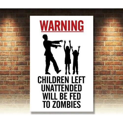 Warning Children Left Unattended Will Be Fed To Zombies Metal Wall Sign/plaque