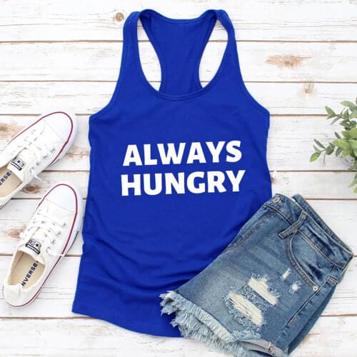 Always Hungry 100%Cotton Fitness Tank Tops Exercise Top Funny Saying Women Workout Tank Top Running Vest Gift for Her