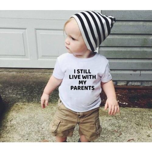 I Still Live with My Parents Baby Boys T Shirt Summer Infant Kids Boys Girls White T-Shirts Clothes Toddler Letter Tops Blouse
