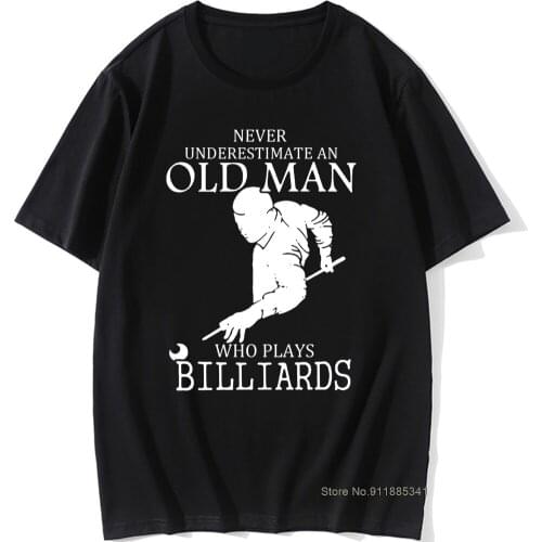 T Shirts Funny Mens Short Cotton Crew Neck Never Underestimate An Old Man Who Plays Billiards Shirts