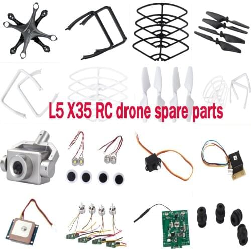 L5 X35 RC drone spare parts blade shell motor Protective frame Landing gear main board blade gyroscope ESC camera GPS servo