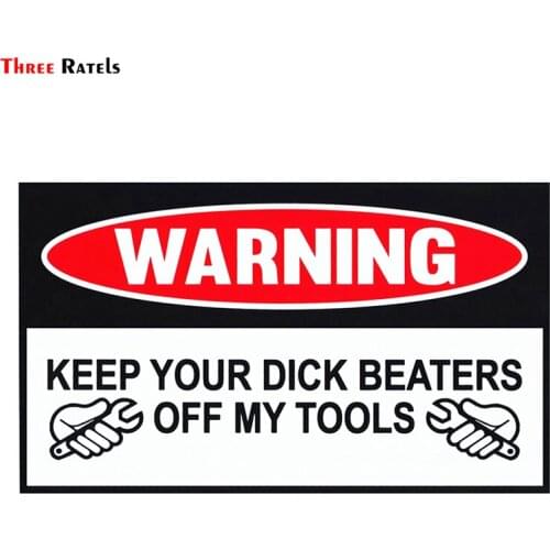 Three Ratels TRL046# 15x9cm Car Stickers Warning Keep Your Dick Beaters Off My Tools Sticker Funny Styling