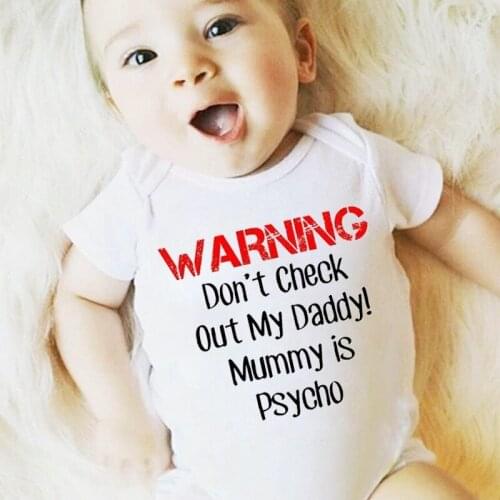 Warning Don't Check Out My Daddy Mommy Is Psycho Onesies Baby Clothes Newborn Cute Jumpsuit Bodysuit Funny Print Baby Outfits