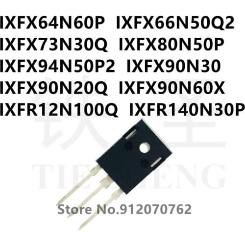 10PCS IXFX64N60P IXFX66N50Q2 IXFX73N30Q IXFX80N50P IXFX94N50P2 IXFX90N30 IXFX90N20Q IXFX90N60X IXFR12N100Q IXFR140N30P TO-247