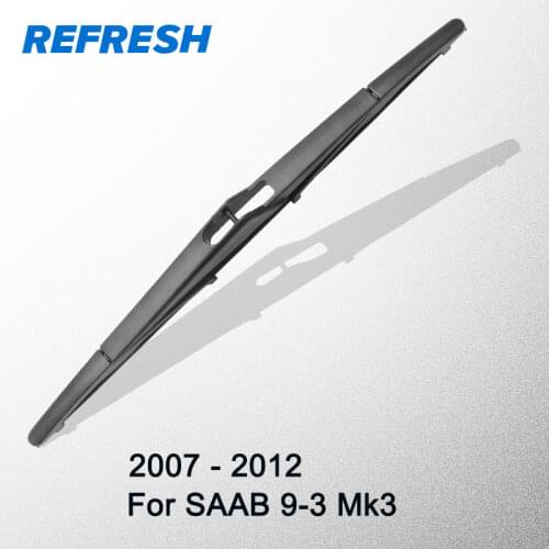 REFRESH Rear Wiper Blade for SAAB 9-3 Mk3 12" 2007 2008 2009 2010 2011 2012
