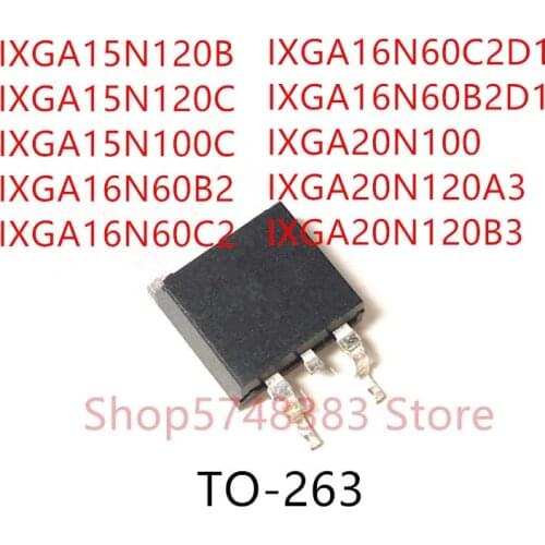 10PCS IXGA15N120B IXGA15N120C IXGA15N100C IXGA16N60B2 IXGA16N60C2 IXGA16N60C2D1 IXGA16N60B2D1 IXGA20N100 IXGA20N120A3 TO-263