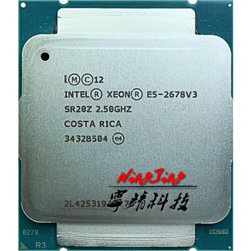 Intel Xeon E5-2678V3 E5 2678v3 E5 2678 v3 2.5 GHz Twelve-Core Twenty-four-Thread CPU Processor 30M 120W LGA 2011-3
