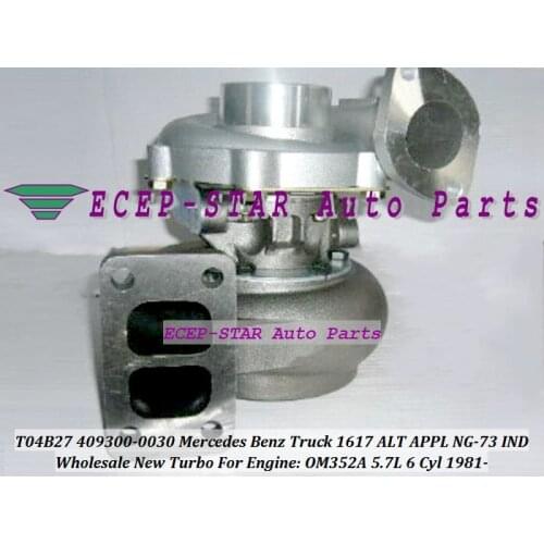 T04B27 409300 409300-5011S 409300-0023 409300-0020 Turbo For Mercedes Benz Truck 1617 ALT APPL NG-73 IND 1981- OM352A 5.7L 6 Cyl
