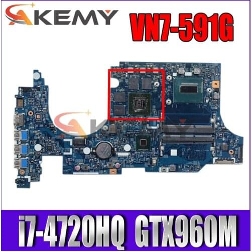 For Acer aspire VN7-591 VN7-591G Laptop motherboard 14206-1 448.02W02.0011 CPU i7 4720HQ GPU GTX960M tested 100% work