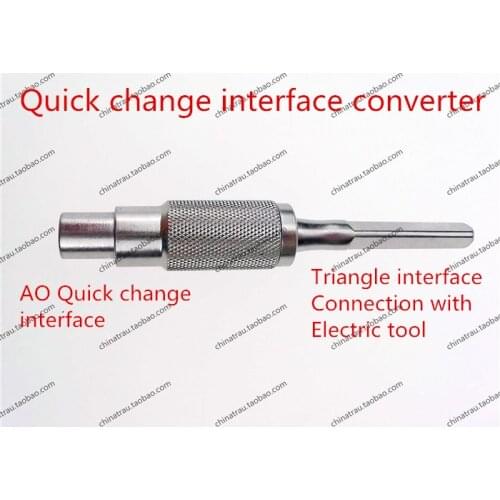 Medical orthopedic instrument hemicycle triangle adapter universal AO Quick change adapter connection electric drill converter