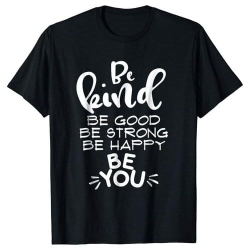 Be Kind Be Good Be Strong T-Shirt Be Happy Be You Mens Short Sleeve T-shirt