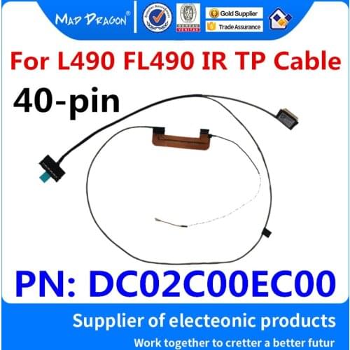 New Original Laptop LVDS Lcd EDP Cable For Lenovo ThinkPad L490 FL490 IR TP Infrared Screen Line 40-pin DC02C00EC00 DC02C00EC10