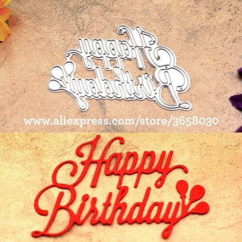 Happy Birthday Metal Die cutting Dies For DIY Scrapbooking Photo Album Decorative Embossing Folder Stencil 8072578