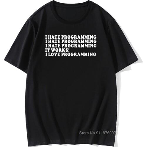 Summer New I HATE PROGRAMMING FUNNY Computer Programmer Coding T Shirts Short Sleeve O Neck Fashion Cotton Male T-shirts