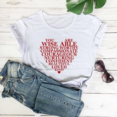 You are wise able strong worthy t shirrt big heart pure cotton casual young hipster feminist feministe tees quote tops M046