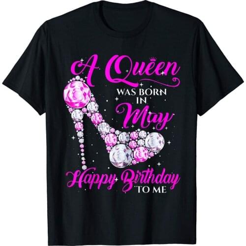 A Queen Was Born May Living My Best Life Tee Shirt S-3XL