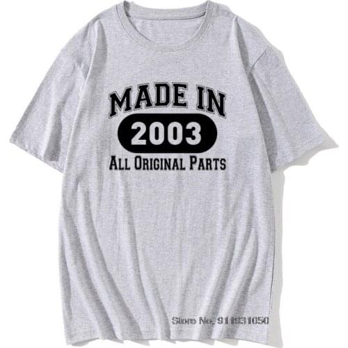 Made In 2003 T Shirt 18th Birthday Present Unique Cotton O-Neck T-Shirts Men 18 Years Anniversary Retro Tops Tees Gift