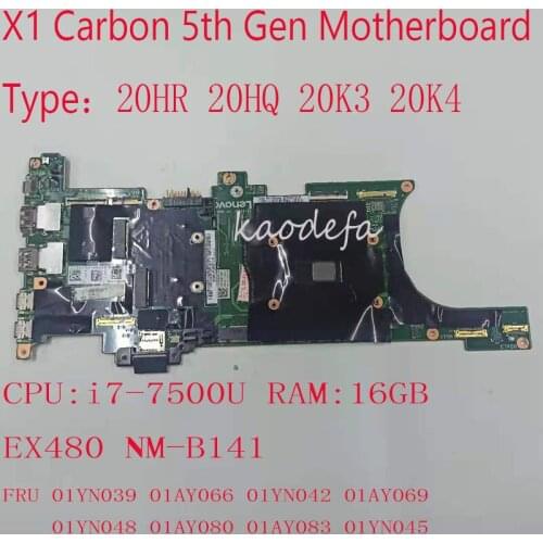 X1 Carbon Motherboard Mainboard For Thinkpad X1 Carbon 5th Gen(2017）DX120 NM-B141 FRU 01YN039 01AY066 01YN042 01AY069 01YN048 I7
