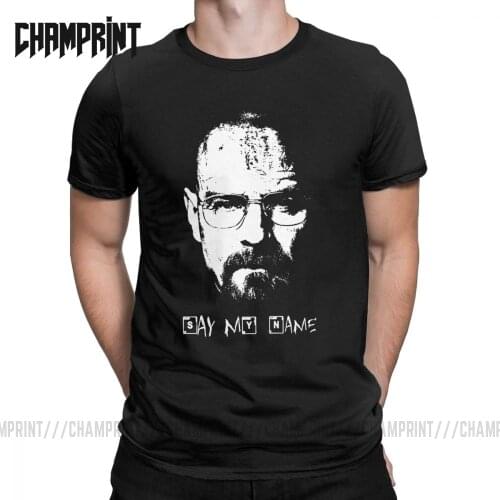 Say My Name Breaking Bad Walter White T Shirt for Men Cotton Cool T-Shirt O Neck Tees Short Sleeve Clothes 4XL 5XL