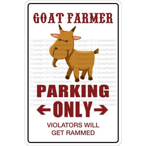 StickerPirate Goat Farmer Parking Only 8" x 12" Metal Novelty Sign Aluminum NS 350