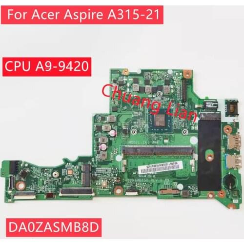 NBGNV11004 Motherboard For Acer Aspire A315-21 Motherboard DA0ZASMB8D0 with CPU A9-9420 RAM 4GB DDR4 100% Fully Tested