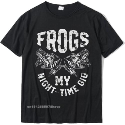 Frogs My Nighttime Gig T Shirt Frog Hunting Hunter Men Gift T-Shirt Cotton T Shirts For Boys Cool Tops Shirts Newest Funny