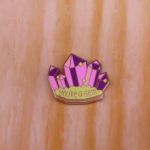 You're a gem pin shiny crystal cluster badge magic confidence statement jewelry