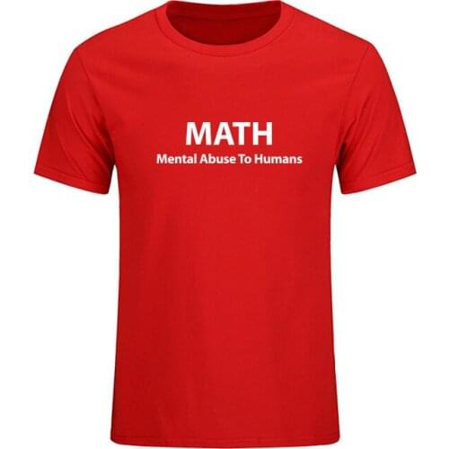 Math Mental Abuse To Humans Letters Printed T Shirts Men Funny Short Sleeve Tops Tees Hip Hop Male Clothing High Quality